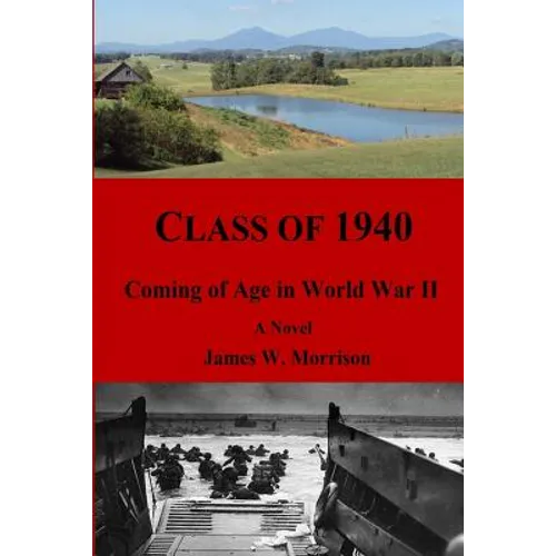 Class of 1940: Coming of Age in World War II - Paperback