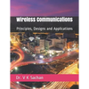 Wireless Communications: Principles, Designs and Applications - Paperback