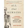 All That Remains: A Renowned Forensic Scientist on Death, Mortality, and Solving Crimes - Hardcover