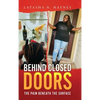 Behind Closed Doors: The Pain Beneath the Surface - Hardcover