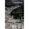 After Fukushima: The Equivalence of Catastrophes - Hardcover