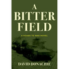 A Bitter Field: A Roads to War Novel - Paperback
