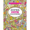 Super Cute Colouring (Terrific Colouring For Teens ) - Paperback