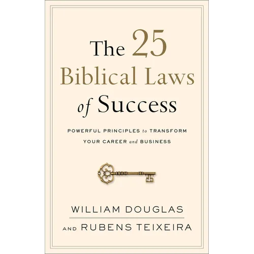 The 25 Biblical Laws of Success: Powerful Principles to Transform Your Career and Business - Paperback
