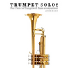 Trumpet Solos: Four Pieces for Trumpet with Piano Accompaniment - Paperback