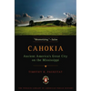 Cahokia: Ancient America's Great City on the Mississippi - Paperback