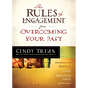 The Rules of Engagement for Overcoming Your Past: Breaking Free from Guilt, Rejection, Abuse, and Betrayal - Paperback