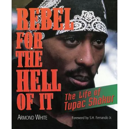 Rebel for the Hell of It: The Life of Tupac Shakur - Paperback