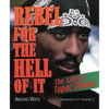 Rebel for the Hell of It: The Life of Tupac Shakur - Paperback