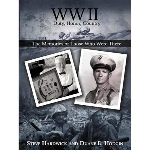 WW II Duty, Honor, Country: The Memories of Those Who Were There - Paperback