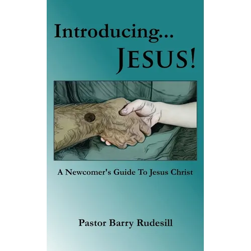 Introducing...Jesus!: A Newcomer's Guide To Jesus Christ! - Paperback