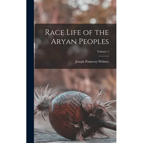 Race Life of the Aryan Peoples; Volume 1 - Hardcover