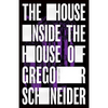 The House Inside the House of Gregor Schneider - Paperback