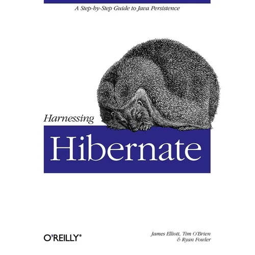 Harnessing Hibernate: Step-By-Step Guide to Java Persistence - Paperback