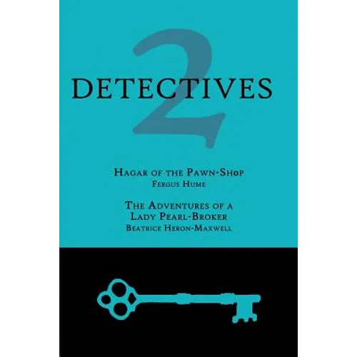 2 Detectives: Hagar of the Pawn-Shop / The Adventures of a Lady Pearl-Broker - Paperback