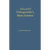 A New Look at Chiropractic's Basic Science - Hardcover