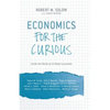 Economics for the Curious: Inside the Minds of 12 Nobel Laureates - Paperback