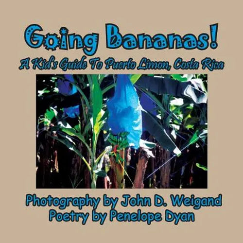 Going Bananas! A Kid's Guide to Puerto Limon, Costa Rica - Paperback