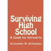 Surviving High School: A Guide for Introverts - Paperback