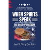 When Spirits Speak: A Gathering of Heroes Stories of U.S. Soldiers - Paperback
