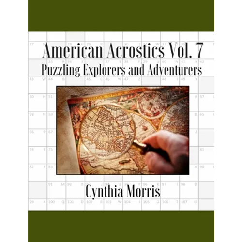 American Acrostics Volume 7: Puzzling Explorers and Adventurers - Paperback