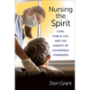 Nursing the Spirit: Care, Public Life, and the Dignity of Vulnerable Strangers - Paperback
