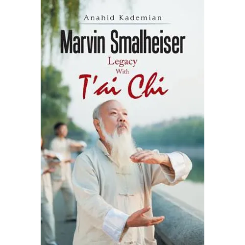 Marvin Smalheiser Legacy with Tai Chi - Paperback