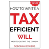 How To Write A Tax Efficient Will: How to Outwit the Taxman - Paperback