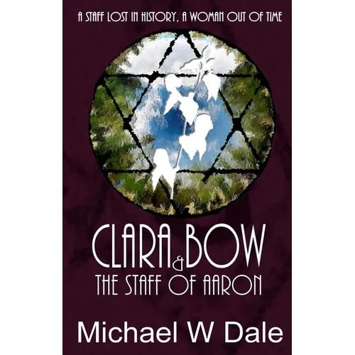 Clar Bow and the Staff of Aaron - Paperback