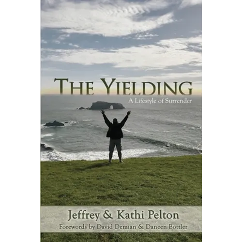 The Yielding: A Lifestyle of Surrender - Paperback