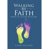 Walking by Faith: Poems of Elaine Williams - Hardcover