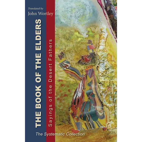 Book of the Elders: Sayings of the Desert Fathers: The Systematic Collection - Paperback