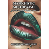 Masochistic Mouthwash: Poetry Noir 1998 - 2003 - Paperback