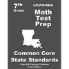 Louisiana 7th Grade Math Test Prep: Common Core Learning Standards - Paperback