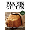 Pan Sin Gluten: Principios, técnicas y trucos para hacer pan, pizza, bizcochos, cupcakes y otras recetas sin gluten. - Paperback