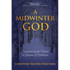 A Midwinter God: Encountering the Divine in Seasons of Darkness - Paperback