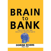 Brain to Bank: How to Get Your Idea Out of Your Head and Cash In - Hardcover