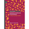 Academic Conference Presentations: A Step-By-Step Guide - Hardcover