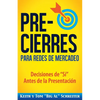 Pre-Cierres para Redes de Mercadeo: Decisiones de "í" Antes de la presentación - Paperback