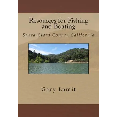 Resources for Fishing and Boating Santa Clara County California - Paperback