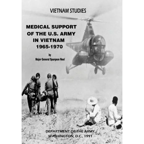 Medical Support of the U.S. Army in Vietnam, 1965-1970 - Paperback