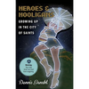 Heroes & Hooligans Growing Up in the City of Saints - Paperback