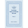 A Genealogical Collection of Kentucky Birth and Death Records, Volume 1 - Paperback