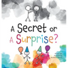 A Secret or A Surprise? - Hardcover