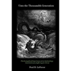 Unto the Thousandth Generation: The Evangelical Importance of an Eschatology that Embraces Suffering for Christ - Paperback