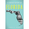 A Concise History of Florida - Hardcover