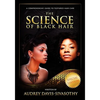 The Science of Black Hair: A Comprehensive Guide to Textured Hair Care - Hardcover