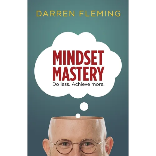 Mindset Mastery: Do less. Achieve more. - Paperback