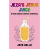 Jeza's Jesus Juice - Paperback