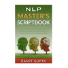 NLP Master's Scriptbook: The 24 Neuro Linguistic Programming & Mind Control Scripts That Will Maximize Your Potential and Help You Succeed in Anything - Paperback